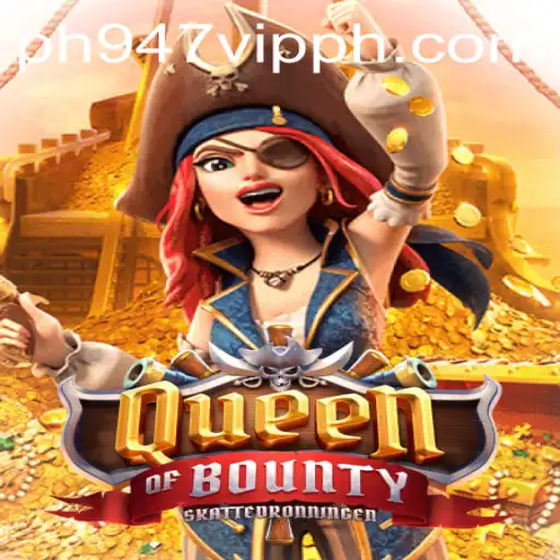 Exploring the Thrills of QueenofBounty: A Seafaring Adventure Awaits